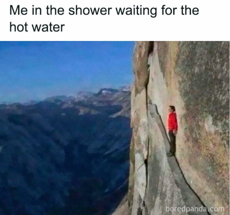 Me in the shower waiting for the
hot water
boredpanda.com