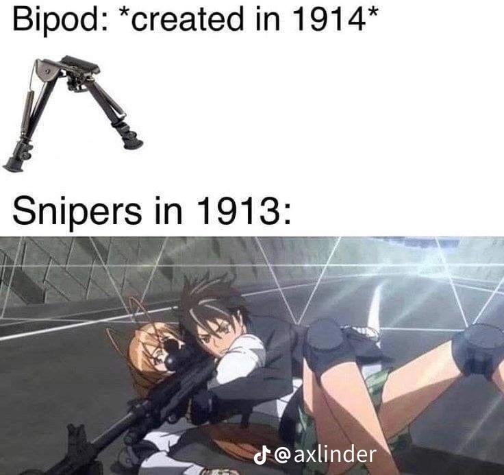 Bipod: *created in 1914*
Snipers in 1913:
J@axlinder