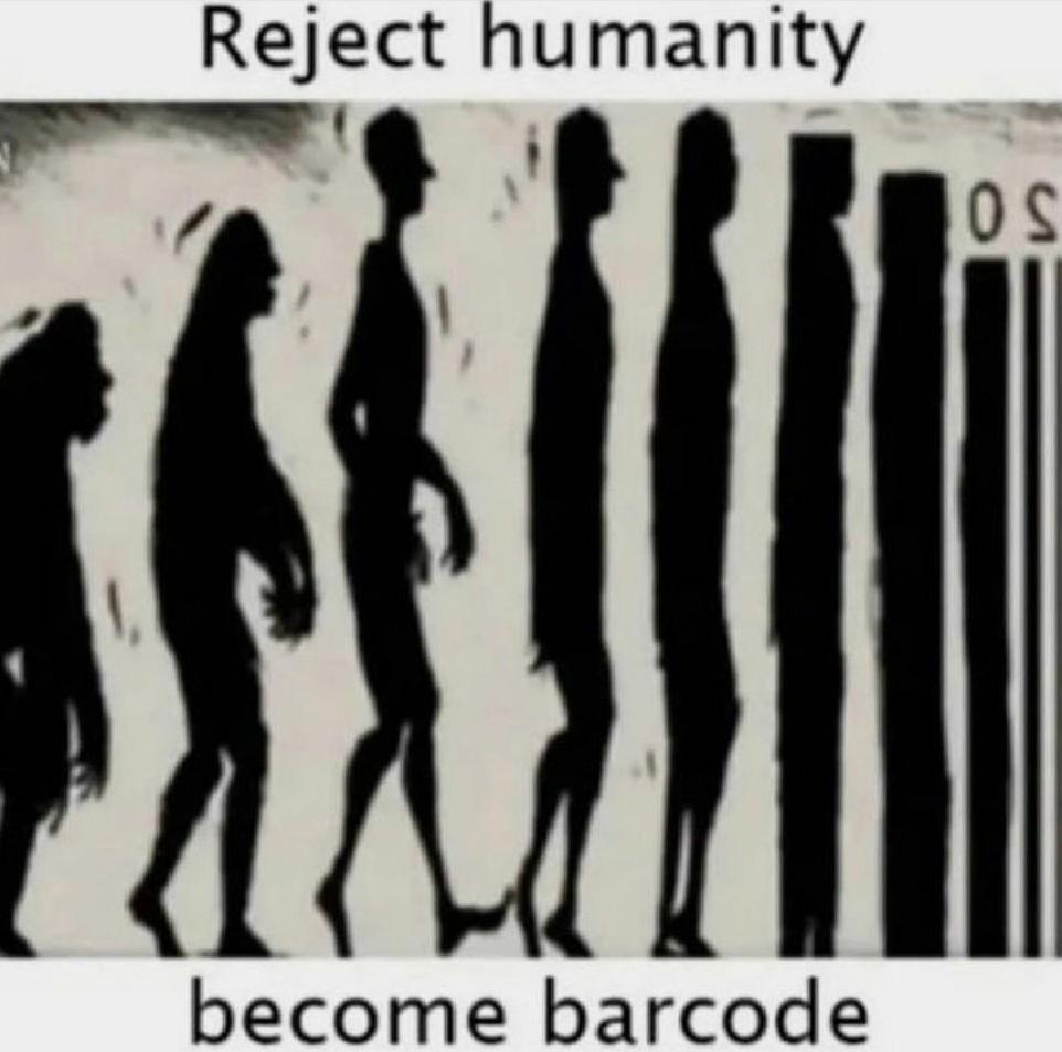 Reject humanity
become barcode
OS