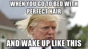 WHEN YOU GO TO BED WITH
PERFECT HAIR
AND WAKE UP LIKE THIS