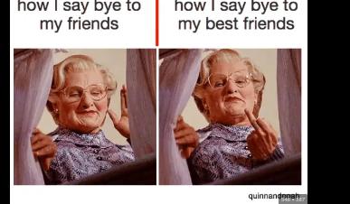 how I say bye to
my friends
how I say bye to
my best friends
quinnandenah