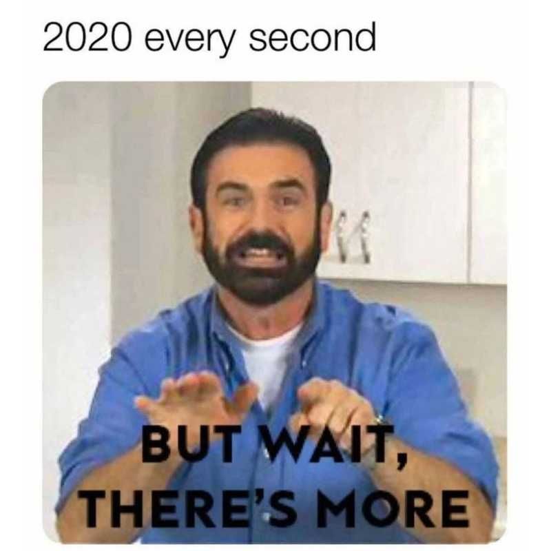 2020 every second
BUT WAIT,
THERE'S MORE