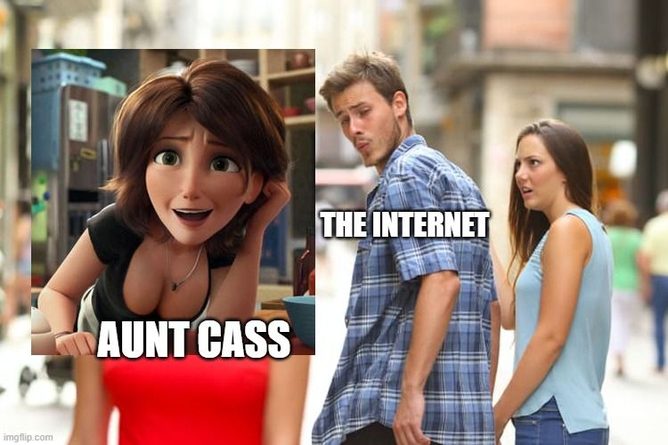 The Distracted Boyfriend meme is used. A woman, labeled “Aunt Cass” is shown in the left panel. A man, labeled “The Internet” is looking back at her, while his girlfriend is on the right panel. The meme is a social commentary about the Internet’s fascination with fictional characters.