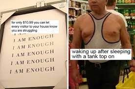 for only $10.99 you can let
every visitor to your house know
you are struggling
TA
I AM ENOUGH
I AM ENOUGH
ENOUGH
I AM
I AM ENOUGH
1 AM ENOUGH
14400
waking up after sleeping
with a tank top on