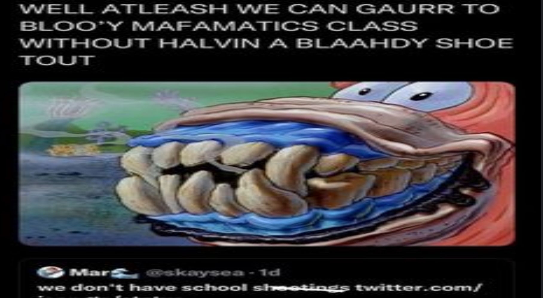 WELL ATLEASH WE CAN GAURR TO
BLOO'Y MAFAMATICS CLASS
WITHOUT HALVIN A BLAAHDY SHOE
TOUT
Mar
@skaysea-1d
we don't have school sheetings twitter.com/