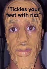 Tickles your
feet with rizz