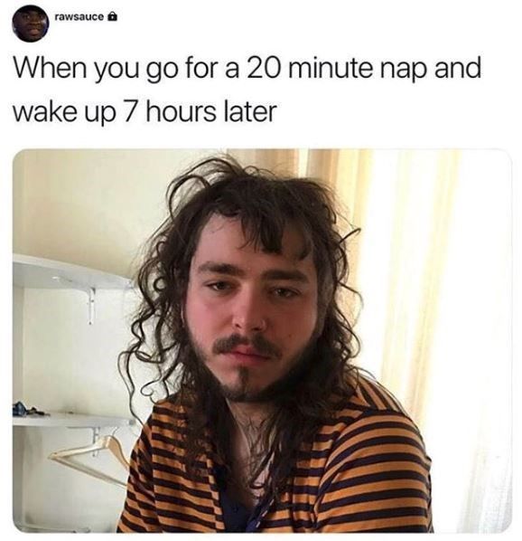 rawsauce
When you go for a 20 minute nap and
wake up 7 hours later