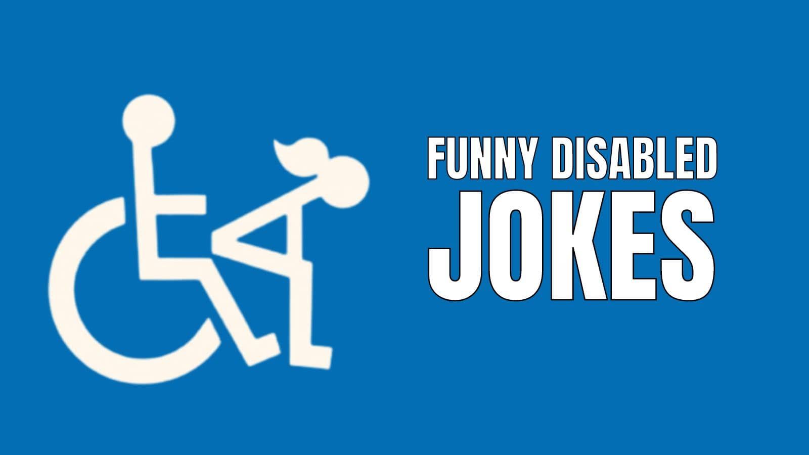 أعلى
FUNNY DISABLED
JOKES