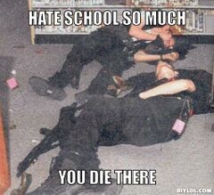 HATE SCHOOL SO MUCH
YOU DIE THERE
DIYLOL.COM