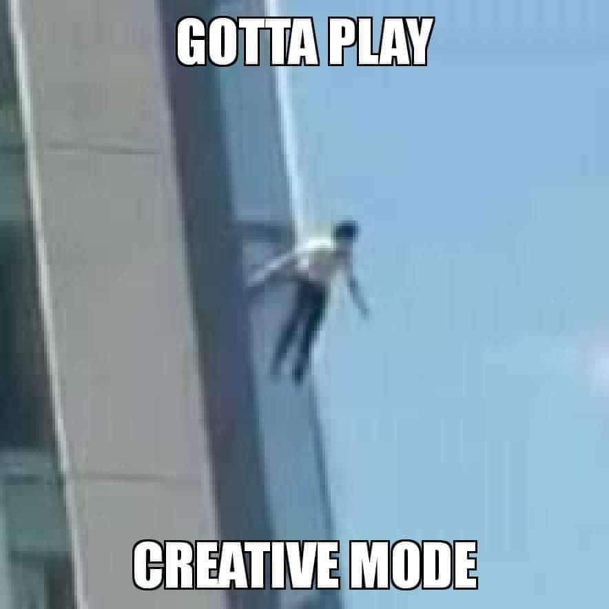 GOTTA PLAY
CREATIVE MODE