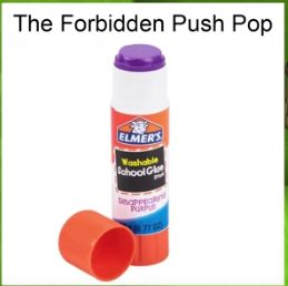 The Forbidden Push Pop
ELMERS
Washable
School Glo
MOPPED
Fucke