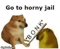 Go to horny jail
144
digpbank.com
BONK*