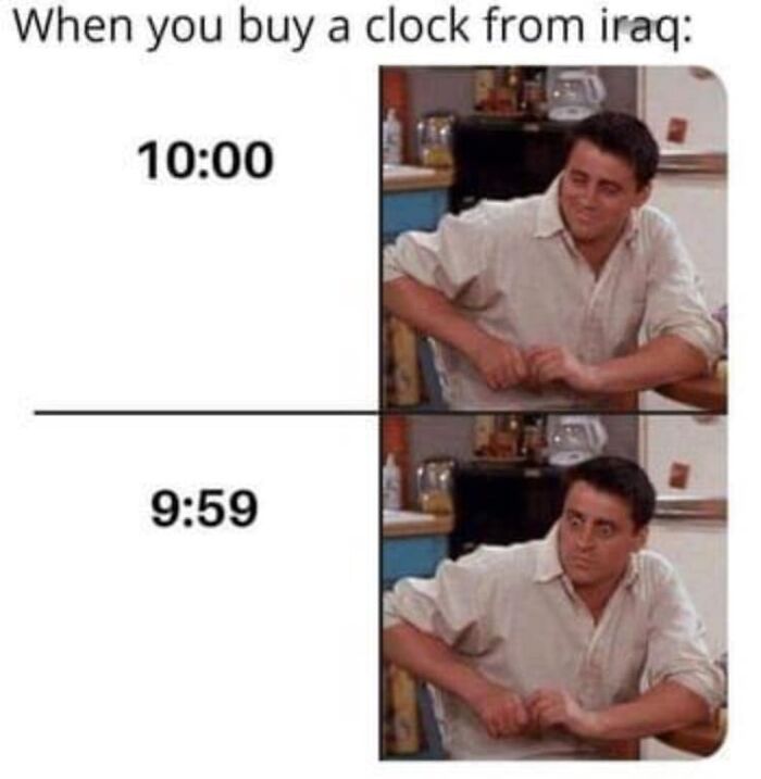 When you buy a clock from iraq:
10:00
9:59