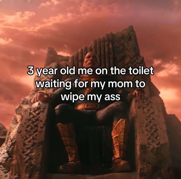 3 year old me on the toilet
waiting for my mom to
wipe my ass