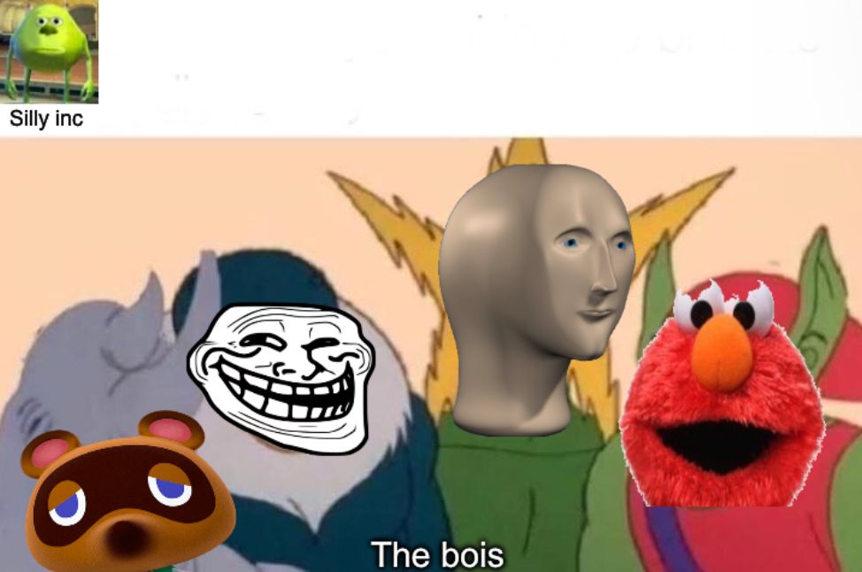 Silly inc
The bois