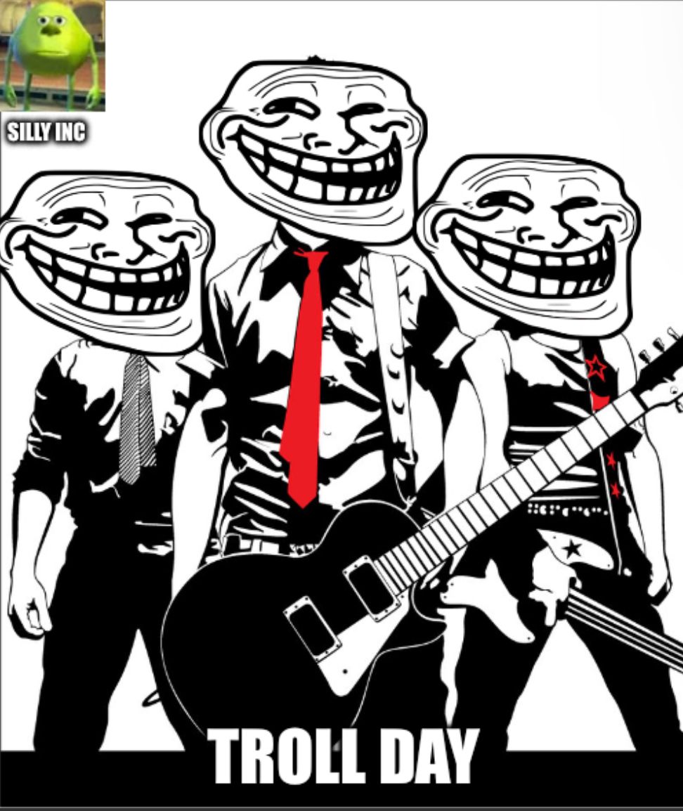 SILLY INC
TROLL DAY
T