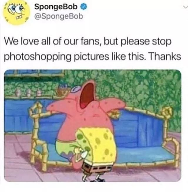 The text says "We love all of our fans, but please stop photoshopping pictures like this. Thanks". The image shows SpongeBob holding Patrick in a suggestive pose.