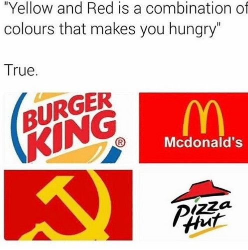 "Yellow and Red is a combination of
colours that makes you hungry"
True.
BURGER
KING
J
M
Mcdonald's
Pizza
Hut