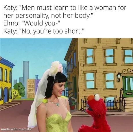 A cartoon image shows Katy Perry, wearing a wedding veil and green dress, and Elmo, a red muppet, standing in front of a cartoon building. The text above reads: "Katy: 'Men must learn to like a woman for her personality, not her body.' Elmo: 'Would you-' Katy: 'No, you're too short.'"