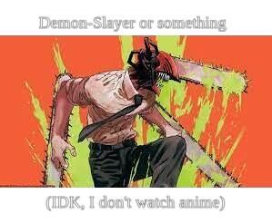 Demon-Slayer or something
(IDK, I don't watch anime)