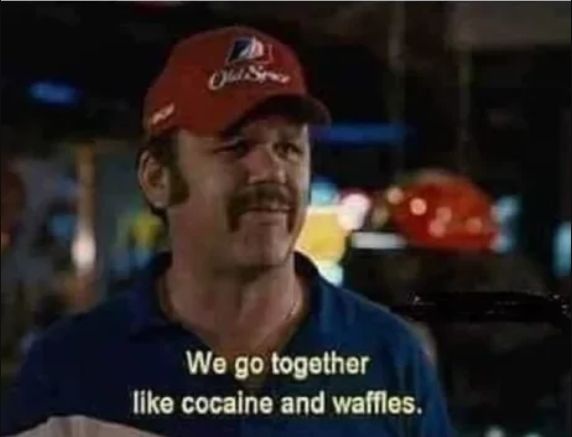 Old Spee
We go together
like cocaine and waffles.