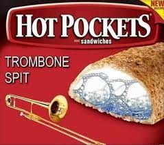 HOT POCKETS
TROMBONE
SPIT
sandwiches
NEW