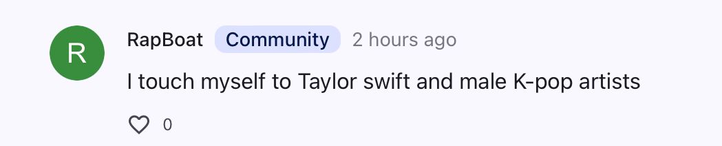 R
RapBoat Community 2 hours ago
I touch myself to Taylor swift and male K-pop artists
0