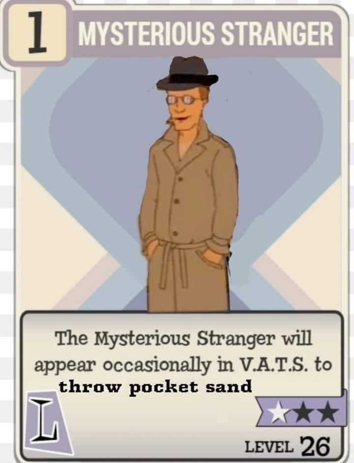 1 MYSTERIOUS STRANGER
The Mysterious Stranger will
appear occasionally in V.A.T.S. to
throw pocket sand
L
LEVEL 26
