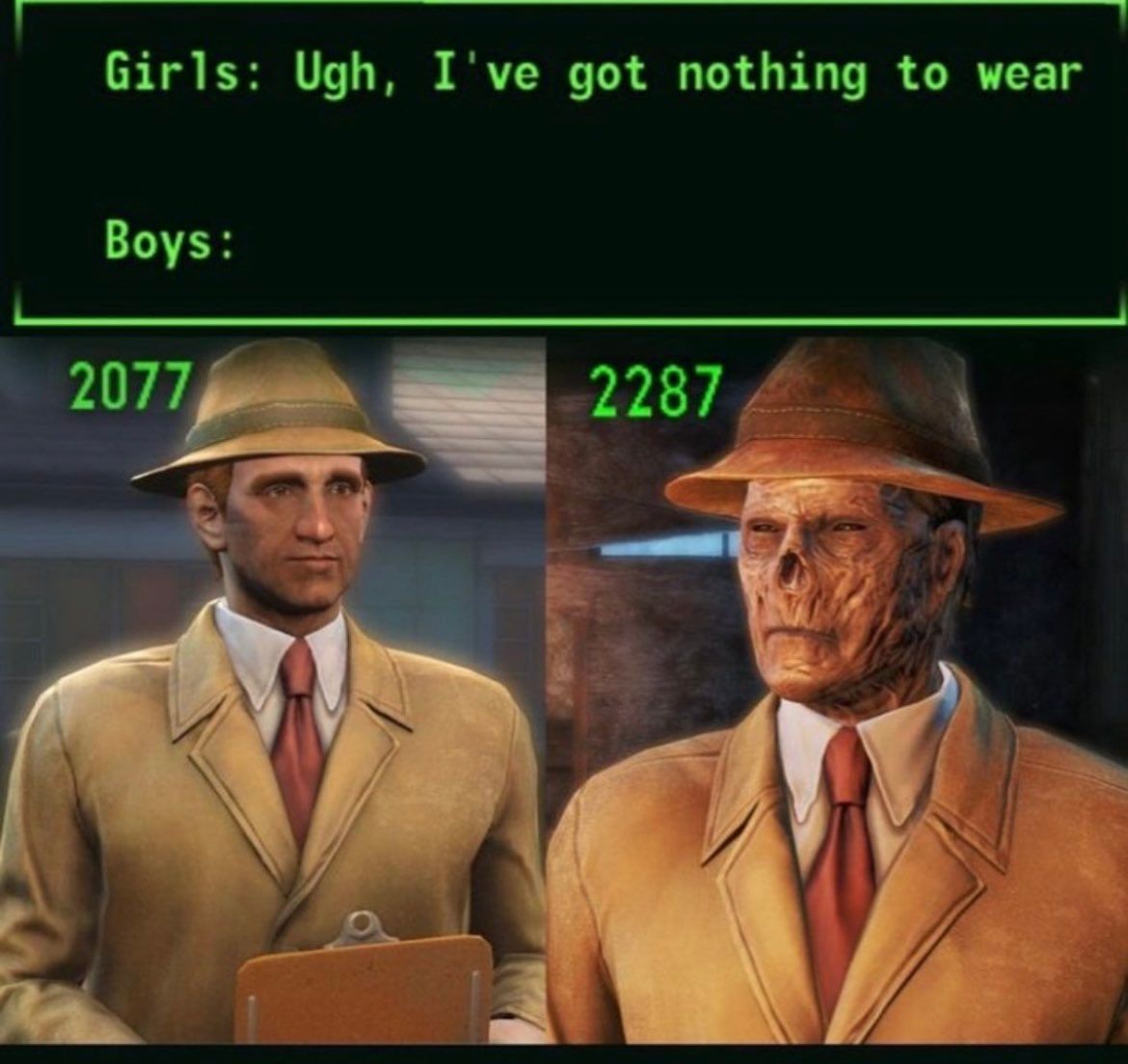 Girls: Ugh, I've got nothing to wear
Boys:
2077
2287