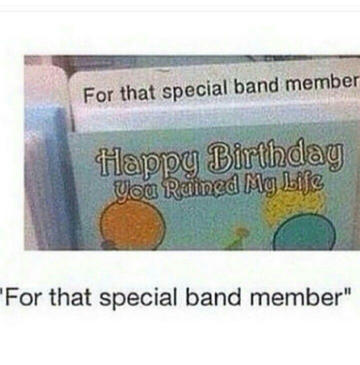 For that special band member
Happy Birthday
You Rained My Life
'For that special band member"