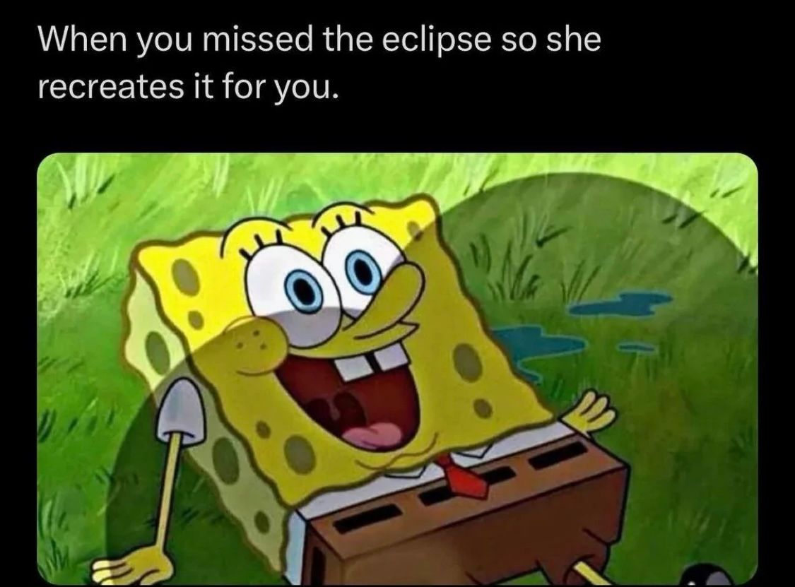 The image shows Spongebob lying on the ground with a dark shadow overlayed on his face and body. The text reads: "When you missed the eclipse so she recreates it for you."