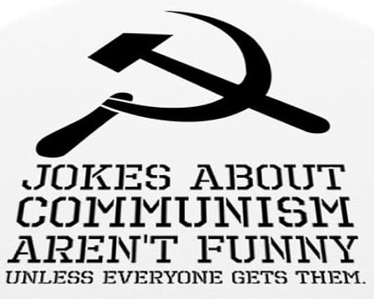 The image shows a black hammer and sickle symbol above the text: "Jokes about communism aren't funny unless everyone gets them."