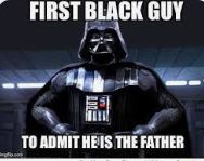 FIRST BLACK GUY
可
TO ADMIT HE IS THE FATHER