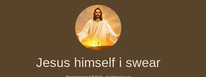 Jesus himself i swear
Registered on 5/9/2024. No followers vot