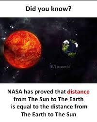 Did you know?
Sam
NASA has proved that distance
from The Sun to The Earth
is equal to the distance from
The Earth to The Sun