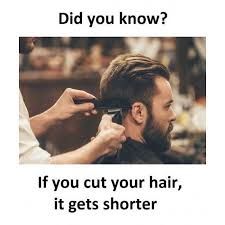 Did you know?
If you cut your hair,
it gets shorter