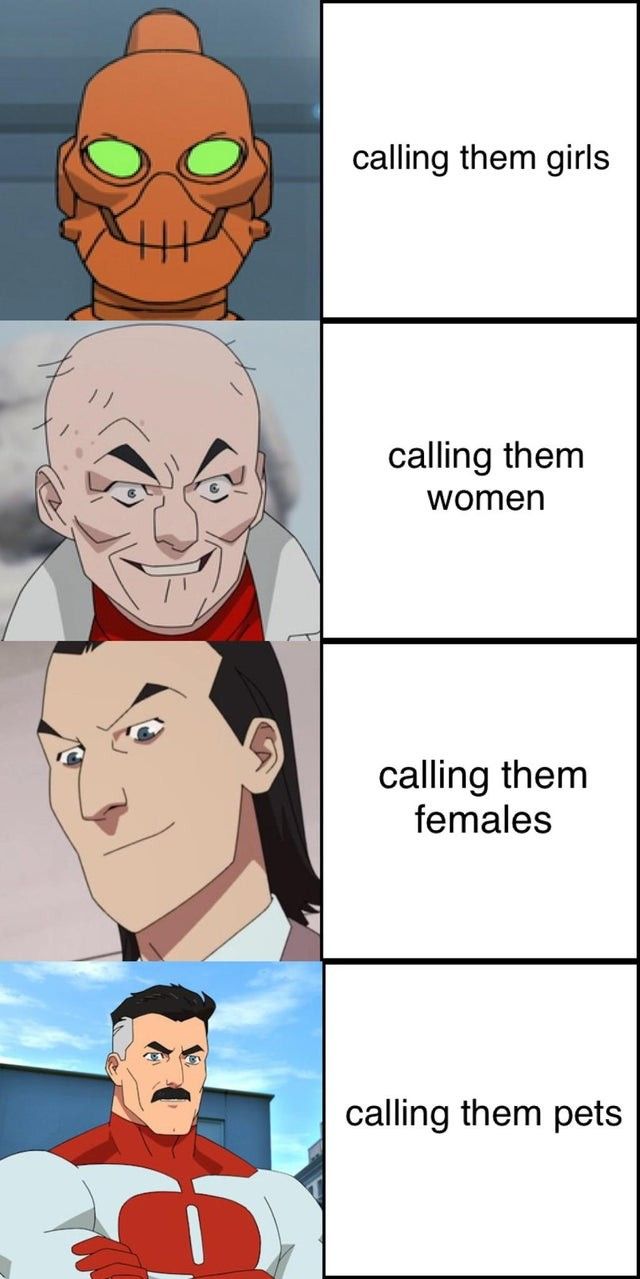 calling them girls
calling them
women
calling them
females
calling them pets