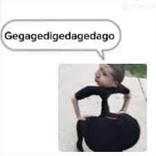 Gegagedigedagedago