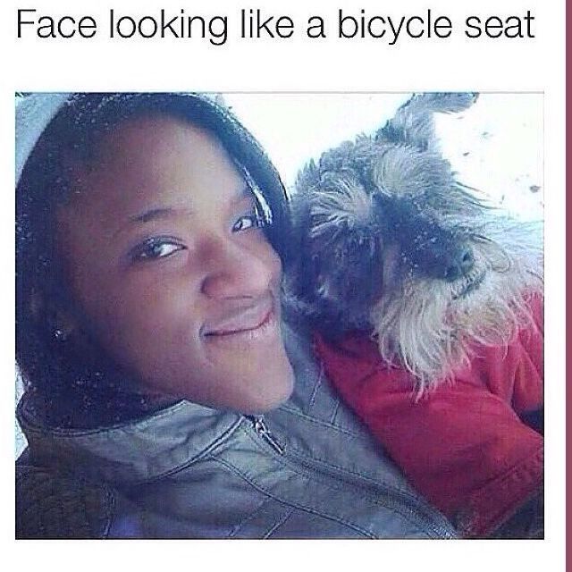 Face looking like a bicycle seat