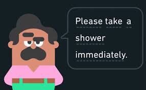Please take a
shower
immediately.