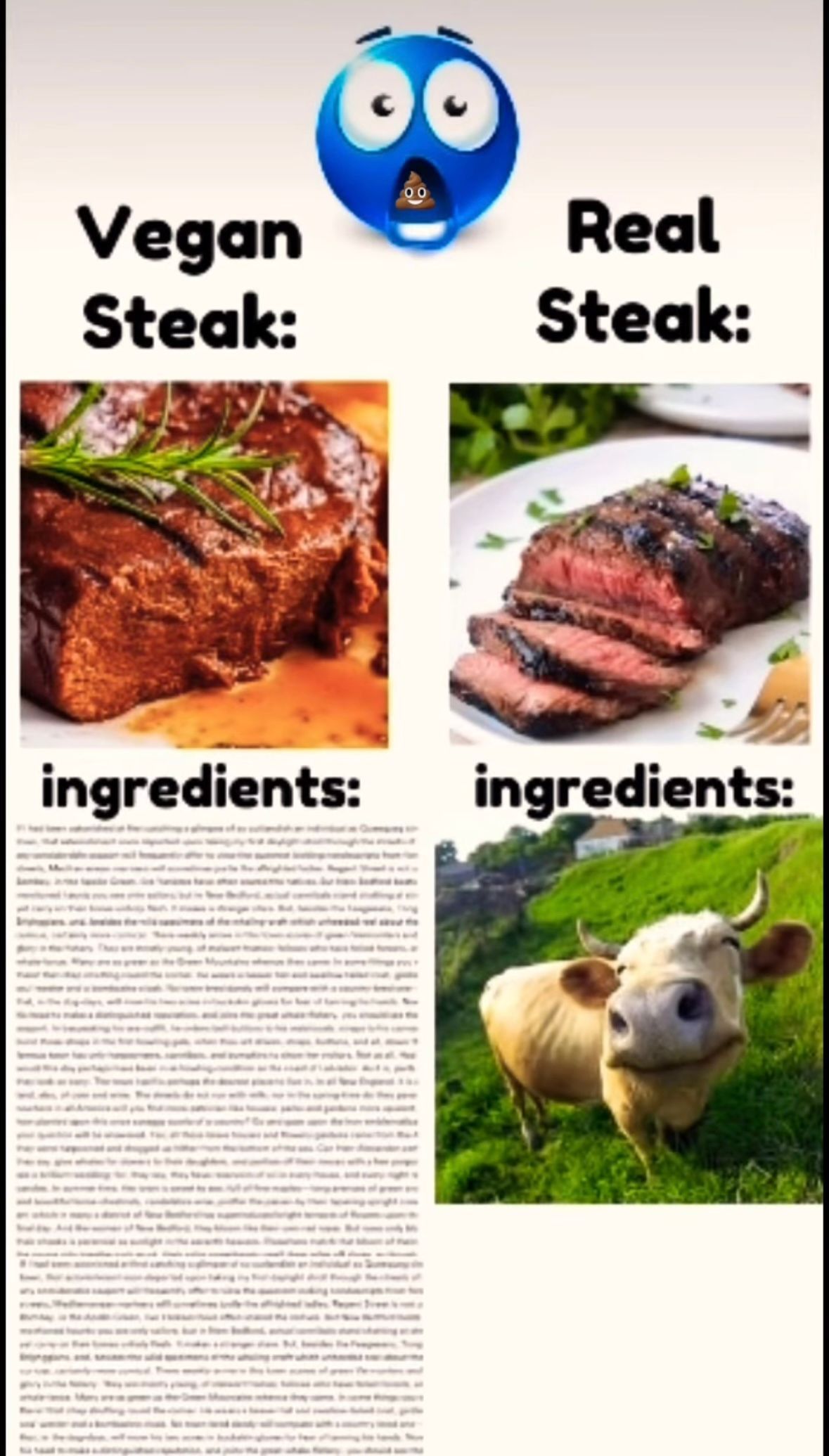 Vegan
Steak:
Real
Steak:
ingredients:
ingredients: