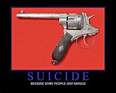 SUICIDE
BECAUSE SOME PEOPLE JUST SHOULD