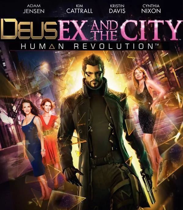 ADAM
JENSEN
KIM
CATTRALL
KRISTIN
DAVIS
CYNTHIA
NIXON
DEUSEX AND CITY
THE
HUMAN REVOLUTION™
POLICE