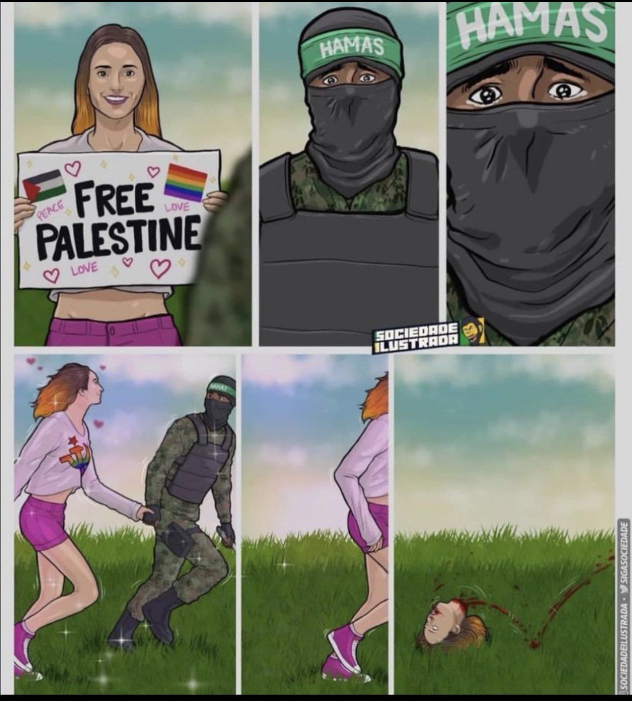 PEACE
LOVE
FREE
PALESTINE
LOVE
HAMAS
SOCIEDADE
ILUSTRADA
SOCIEDADEILUSTRADA SIGASOCIEDADE
HAMAS