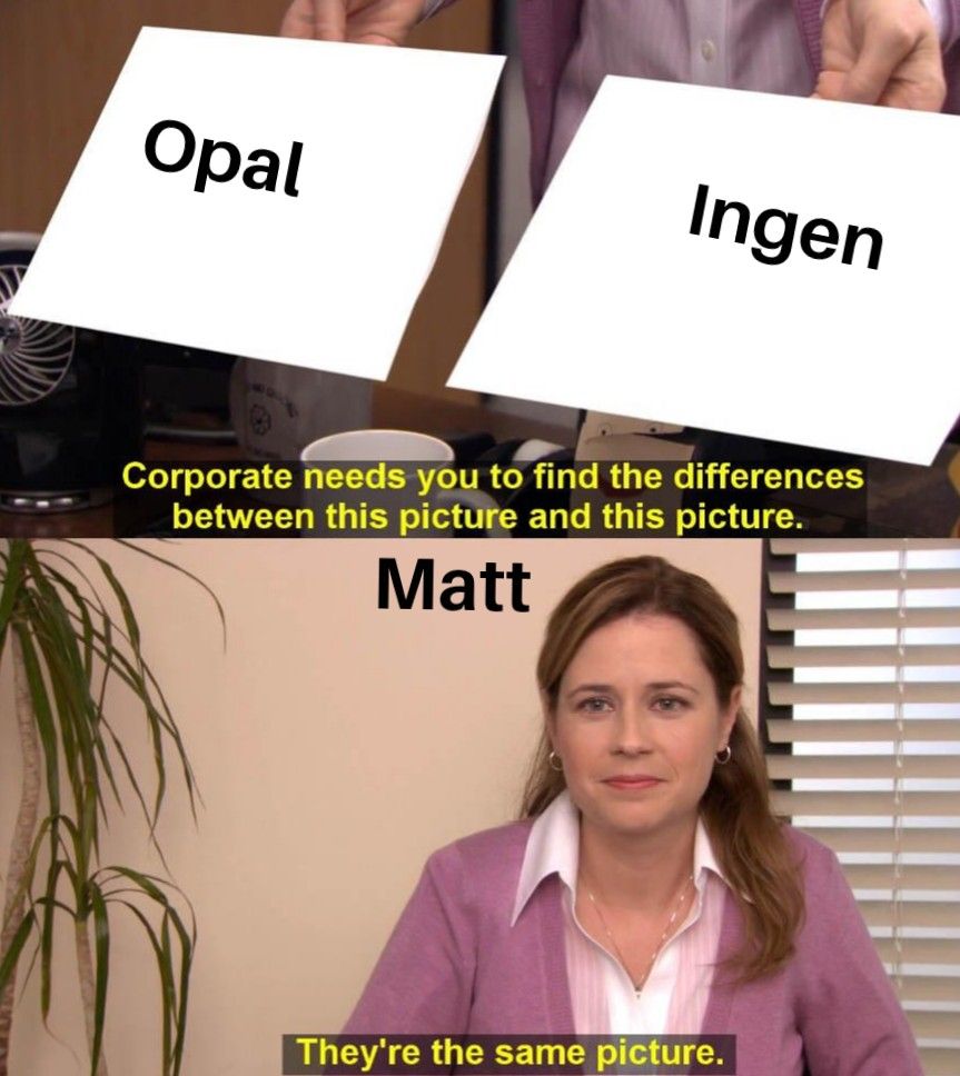 The image shows a person holding two sheets of paper. One says 'Opal', the other 'Ingen'. Below, the text reads: 'Corporate needs you to find the differences between this picture and this picture.' Below that, a person named Matt says: 'They're the same picture.'