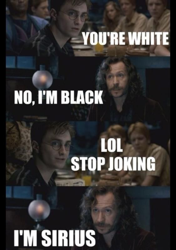 YOU'RE WHITE
NO, I'M BLACK
LOL
STOP JOKING
I'M SIRIUS