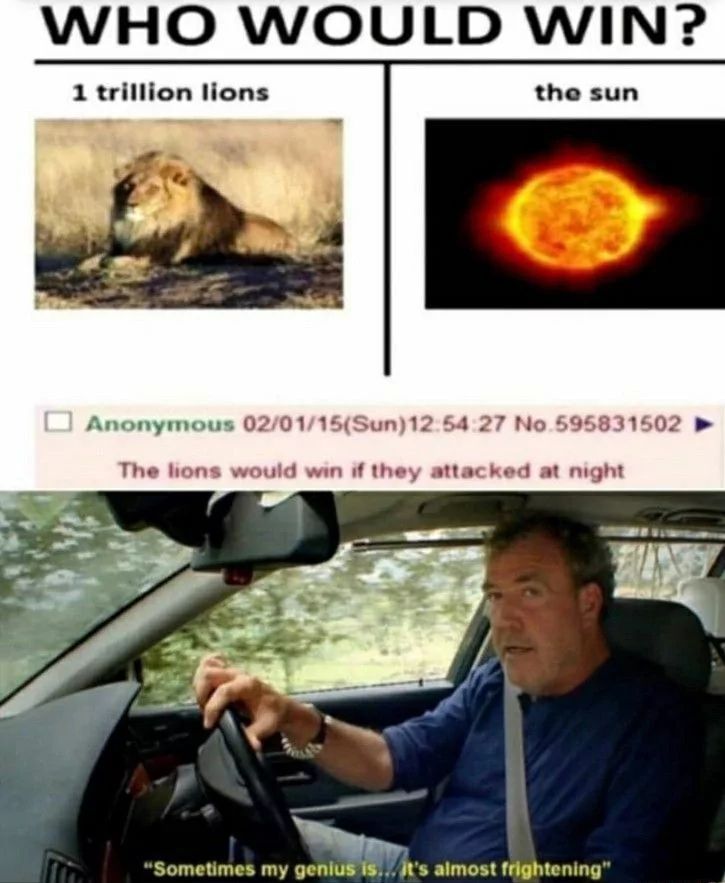 The image is a split panel comparing "1 trillion lions" to "the sun". Below this is a comment stating "The lions would win if they attacked at night" followed by an image of Jeremy Clarkson saying "Sometimes my genius is... it's almost frightening".