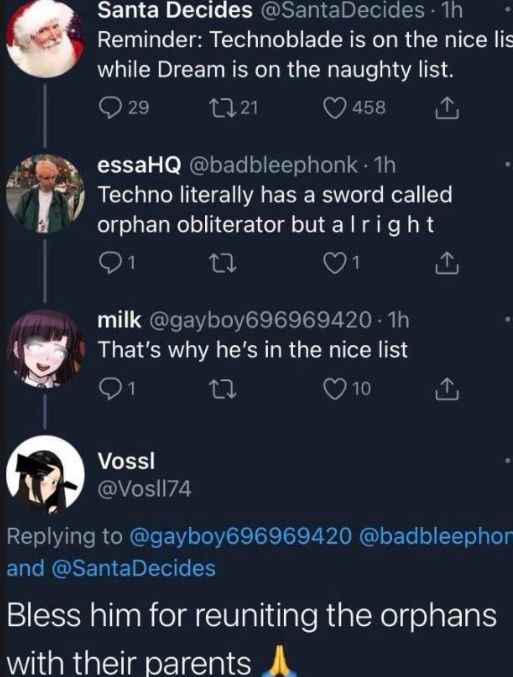 A screenshot of a series of tweets. The first tweet is from Santa Decides stating that Technoblade is on the nice list and Dream is on the naughty list. The second tweet by essaHQ mentions Technoblade's sword, the "orphan obliterator". The third tweet by milk says that the sword is the reason why he is on the nice list. The fourth tweet is by Vossl who says to bless Technoblade for reuniting the orphans with their parents.