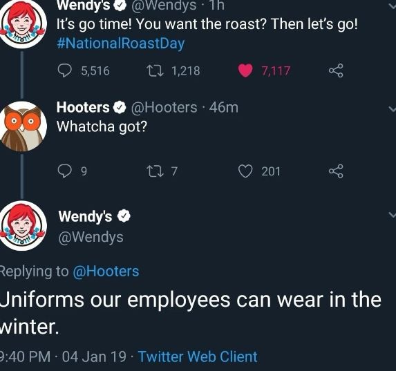 A screenshot of a Twitter conversation. Wendy's initiates with 'It's go time! You want the roast? Then let's go! #NationalRoastDay'. Hooters responds with 'Whatcha got?'. Wendy's replies to Hooters with 'Uniforms our employees can wear in the winter.'