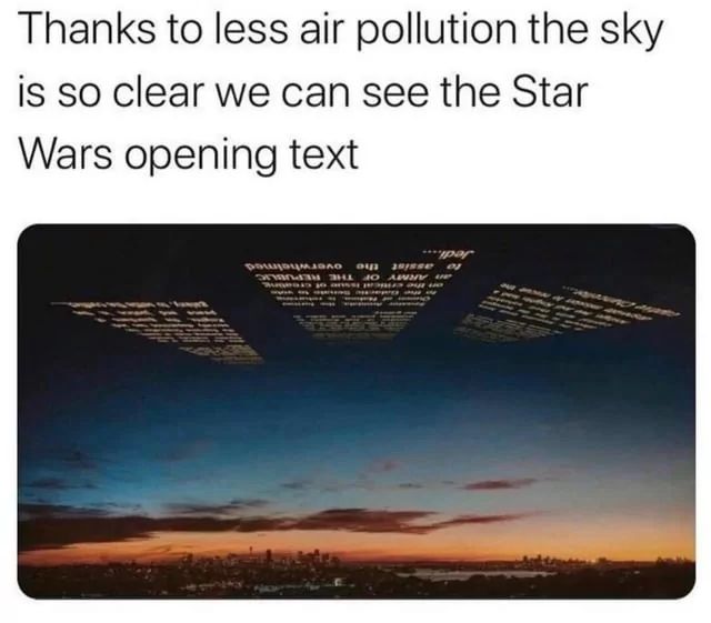 A photo of a city skyline at sunset with the Star Wars opening crawl text overlayed onto the sky. The text reads, "...Jedi... to assist the overwhelmed ARMY OF THE REPUBLIC on the critical issue of creating..." above a city at sunset. The text above the photo reads, "Thanks to less air pollution, the sky is so clear we can see the Star Wars opening text."